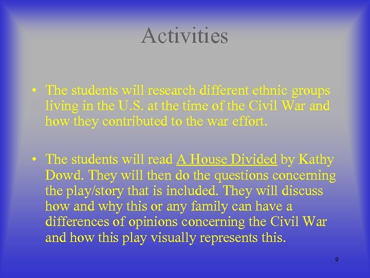 Activities • The students will research different ethnic groups living in the U. S.