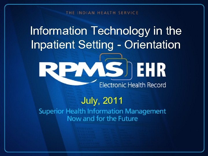 Information Technology in the Inpatient Setting - Orientation July, 2011 