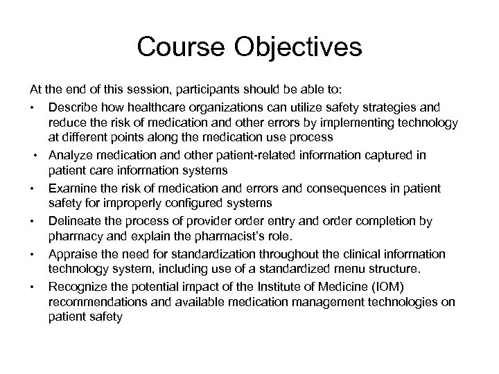 Course Objectives At the end of this session, participants should be able to: •