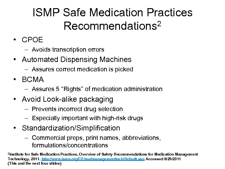 ISMP Safe Medication Practices Recommendations 2 • CPOE – Avoids transcription errors • Automated
