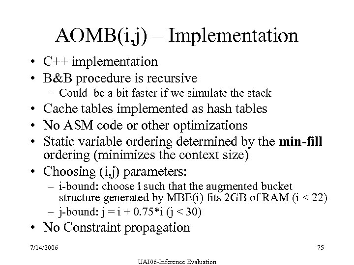 AOMB(i, j) – Implementation • C++ implementation • B&B procedure is recursive – Could