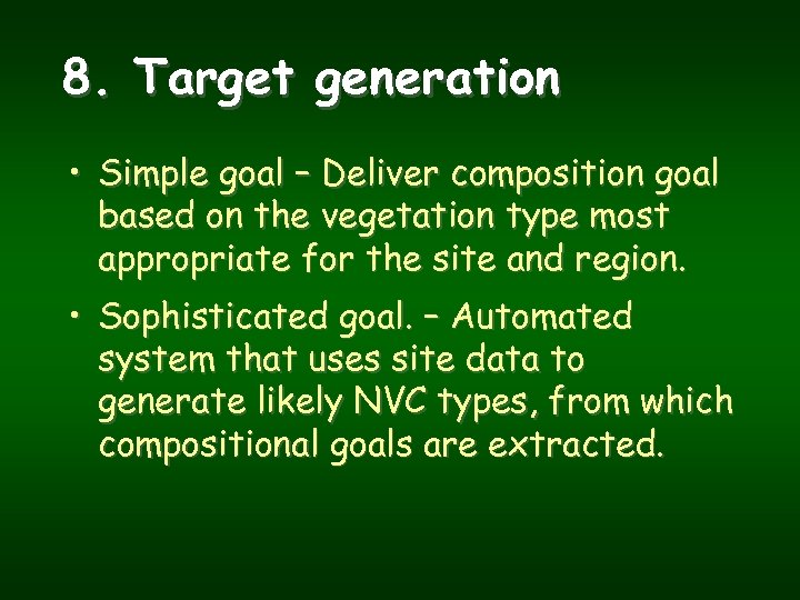 8. Target generation • Simple goal – Deliver composition goal based on the vegetation