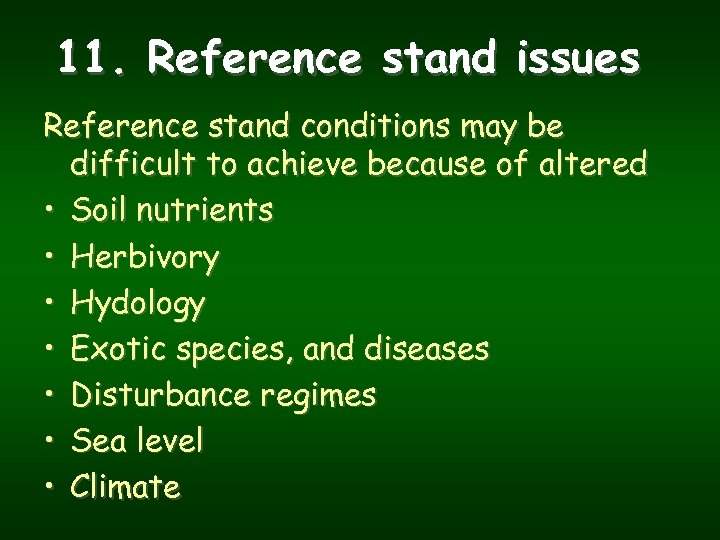 11. Reference stand issues Reference stand conditions may be difficult to achieve because of
