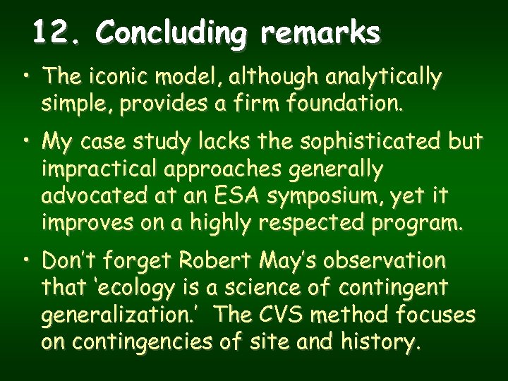 12. Concluding remarks • The iconic model, although analytically simple, provides a firm foundation.