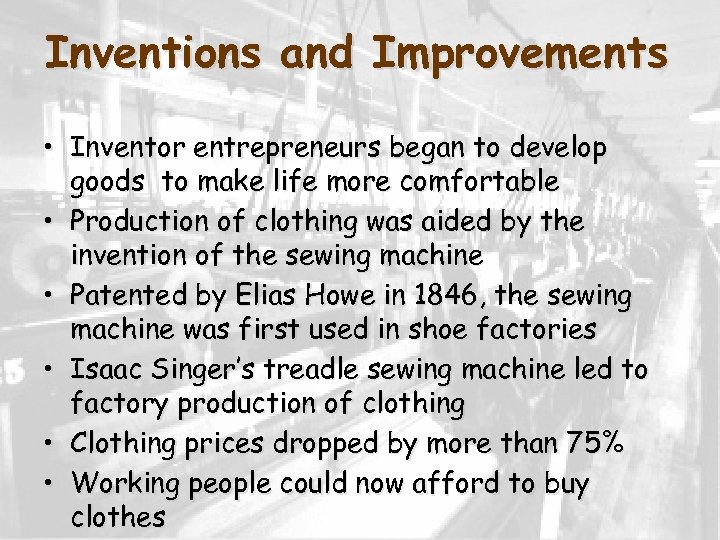 Inventions and Improvements • Inventor entrepreneurs began to develop goods to make life more