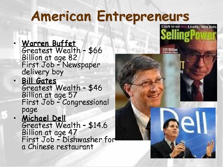 American Entrepreneurs • Warren Buffet Greatest Wealth – $66 Billion at age 82 First