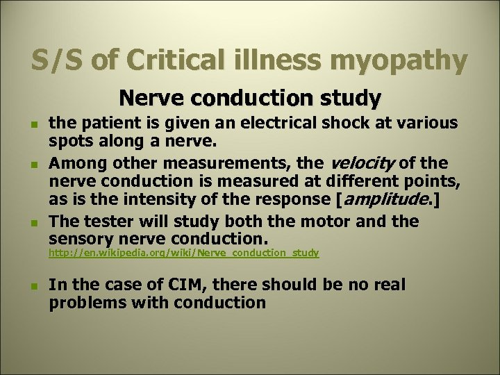 S/S of Critical illness myopathy Nerve conduction study n n n the patient is