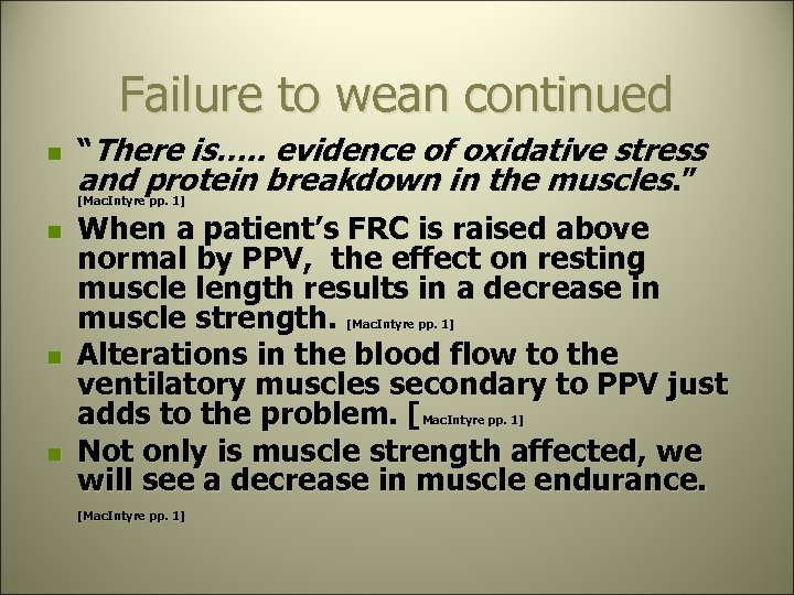 Failure to wean continued n “There is…. . evidence of oxidative stress and protein