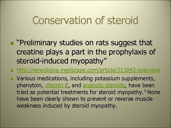 Conservation of steroid n n n “Preliminary studies on rats suggest that creatine plays