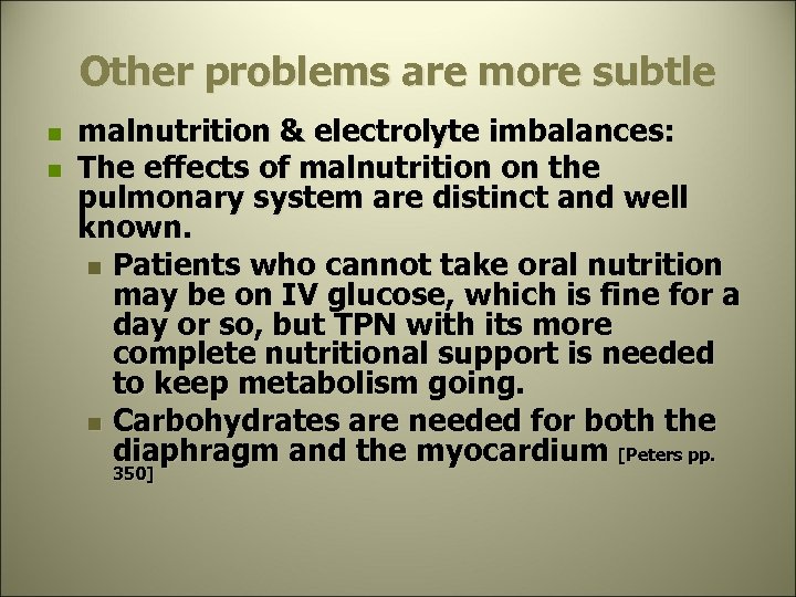 Other problems are more subtle n n malnutrition & electrolyte imbalances: The effects of