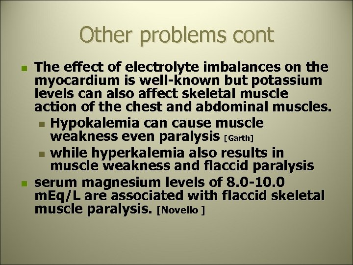 Other problems cont n n The effect of electrolyte imbalances on the myocardium is