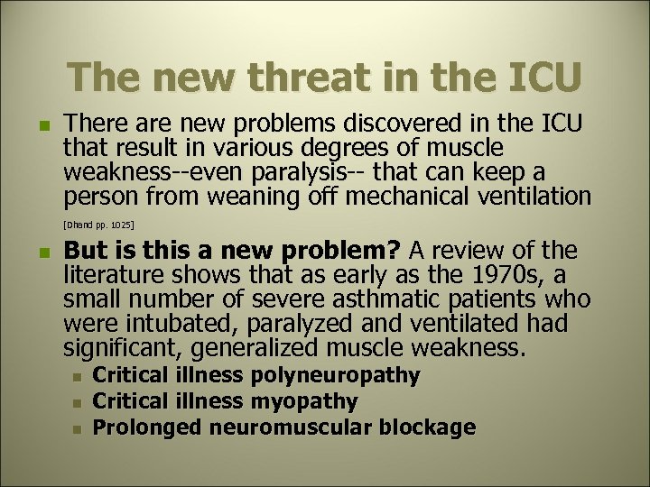 The new threat in the ICU n There are new problems discovered in the