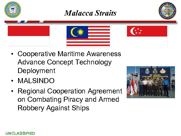 Malacca Straits • Cooperative Maritime Awareness Advance Concept Technology Deployment • MALSINDO • Regional