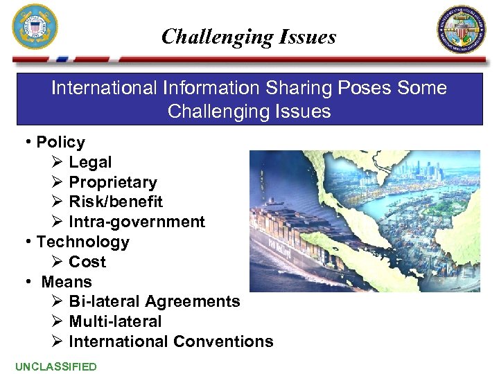 Challenging Issues International Information Sharing Poses Some Challenging Issues • Policy Ø Legal Ø
