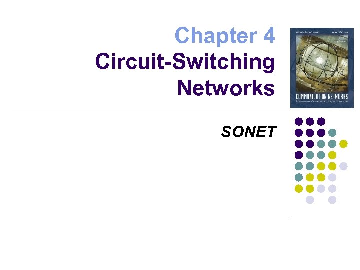 Chapter 4 Circuit-Switching Networks SONET 