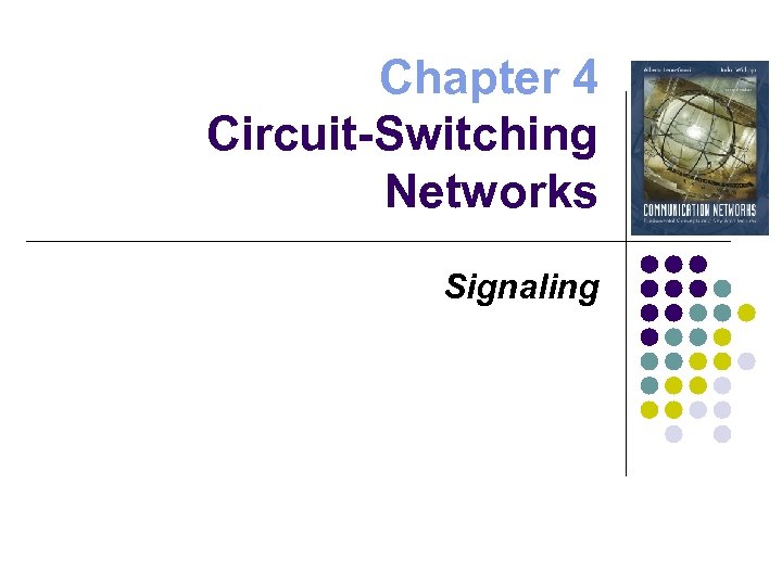 Chapter 4 Circuit-Switching Networks Signaling 