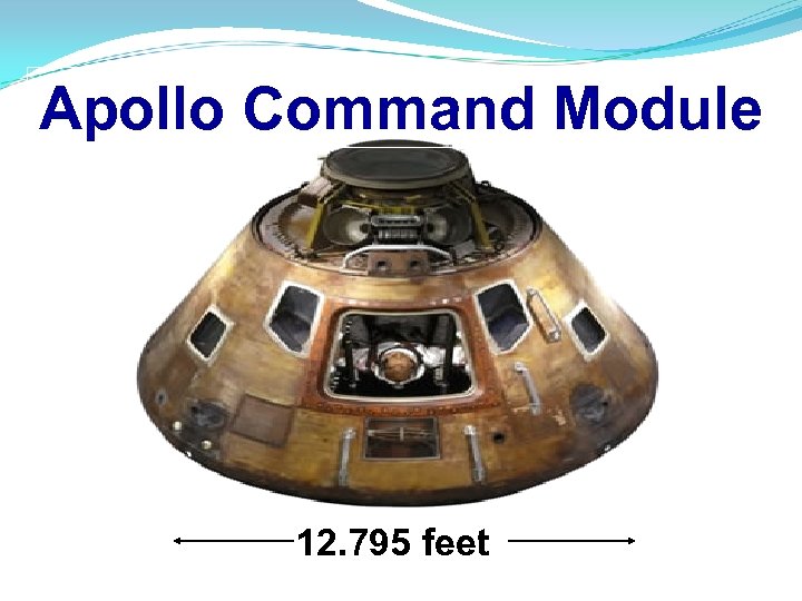Apollo Command Module 12. 795 feet 