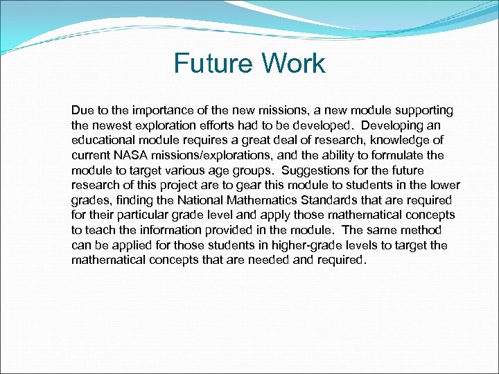 Future Work Due to the importance of the new missions, a new module supporting