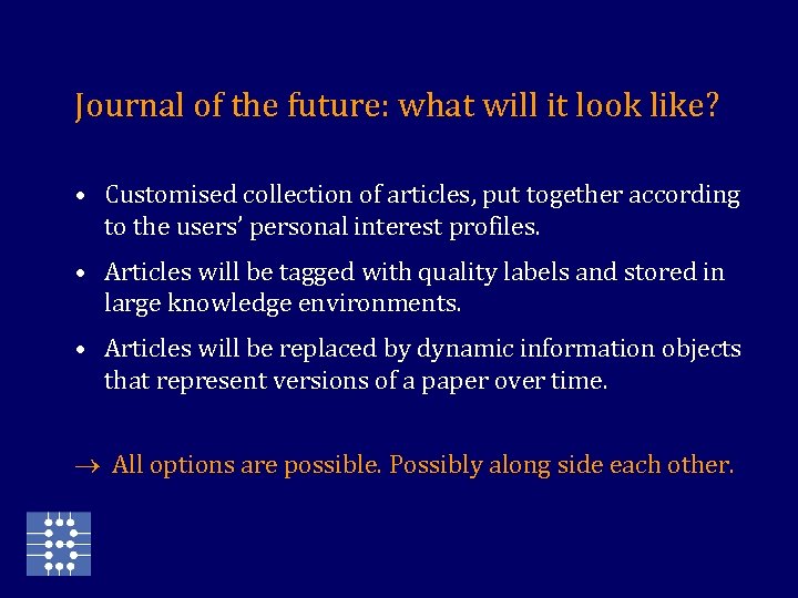 Journal of the future: what will it look like? • Customised collection of articles,
