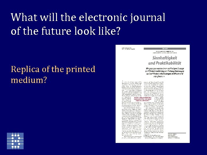 What will the electronic journal of the future look like? Replica of the printed