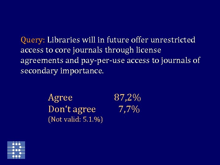 Query: Libraries will in future offer unrestricted access to core journals through license agreements