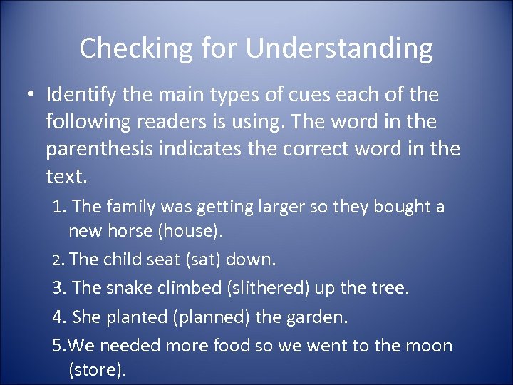 Checking for Understanding • Identify the main types of cues each of the following