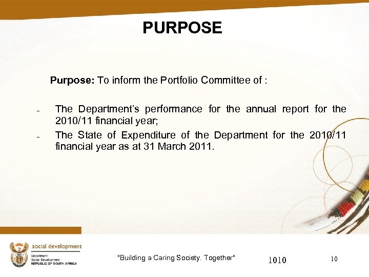 PURPOSE Purpose: To inform the Portfolio Committee of : The Department’s performance for the