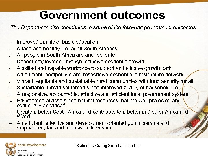 Government outcomes The Department also contributes to some of the following government outcomes: 1.