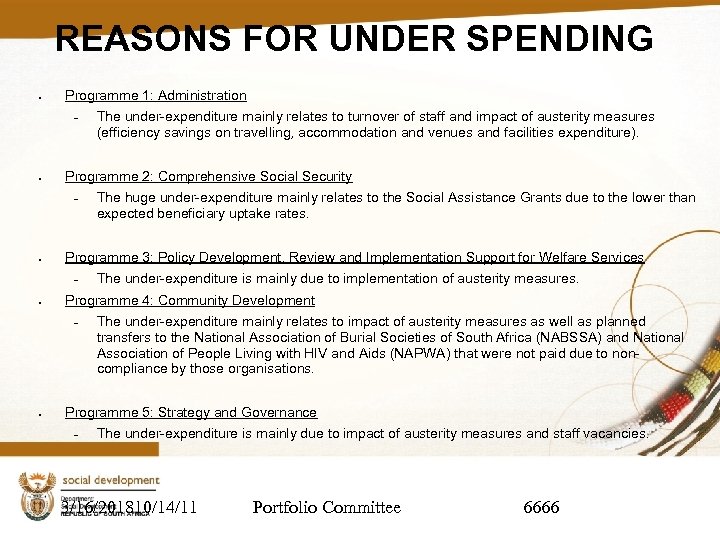 REASONS FOR UNDER SPENDING Programme 1: Administration The under-expenditure mainly relates to turnover of