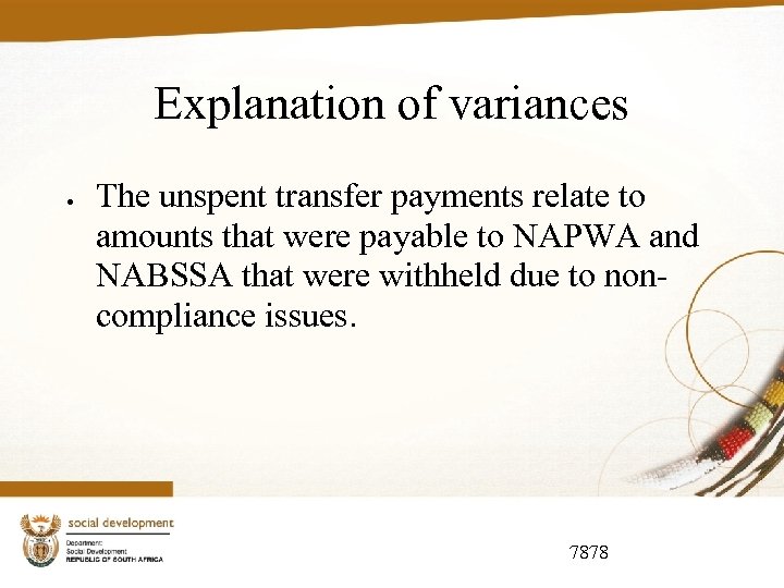 Explanation of variances The unspent transfer payments relate to amounts that were payable to