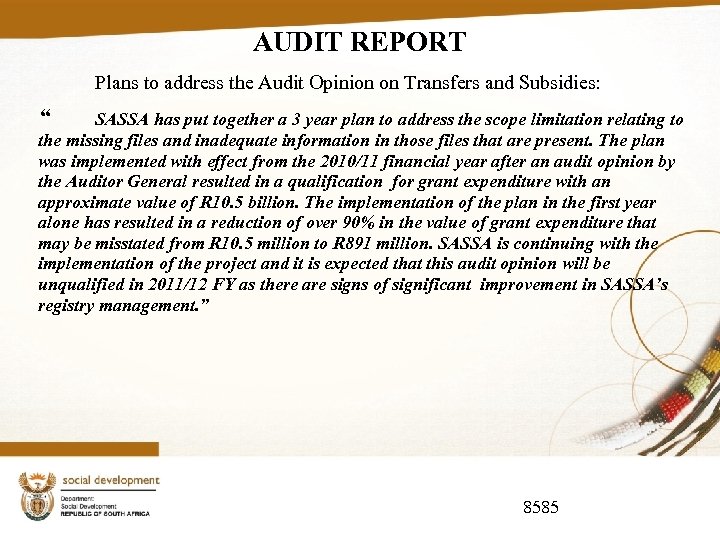 AUDIT REPORT Plans to address the Audit Opinion on Transfers and Subsidies: “ SASSA
