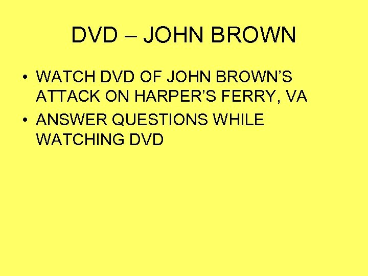 DVD – JOHN BROWN • WATCH DVD OF JOHN BROWN’S ATTACK ON HARPER’S FERRY,
