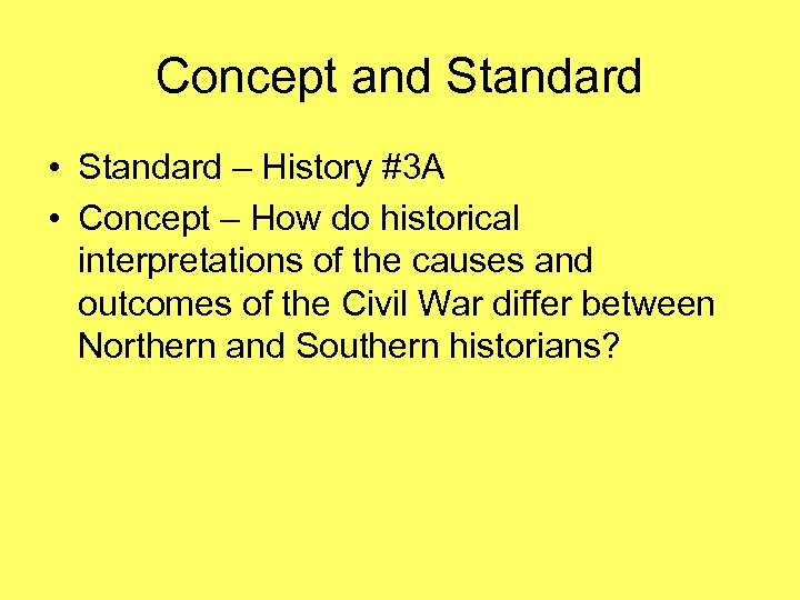 Concept and Standard • Standard – History #3 A • Concept – How do