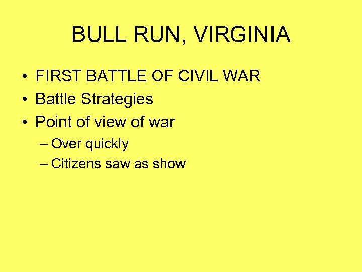 BULL RUN, VIRGINIA • FIRST BATTLE OF CIVIL WAR • Battle Strategies • Point