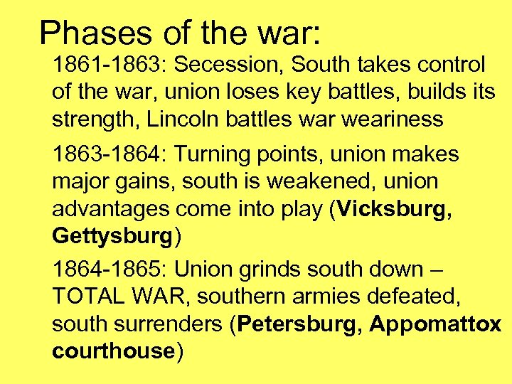 Phases of the war: 1861 -1863: Secession, South takes control of the war, union