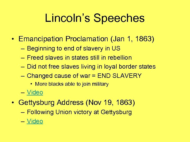 Lincoln’s Speeches • Emancipation Proclamation (Jan 1, 1863) – – Beginning to end of