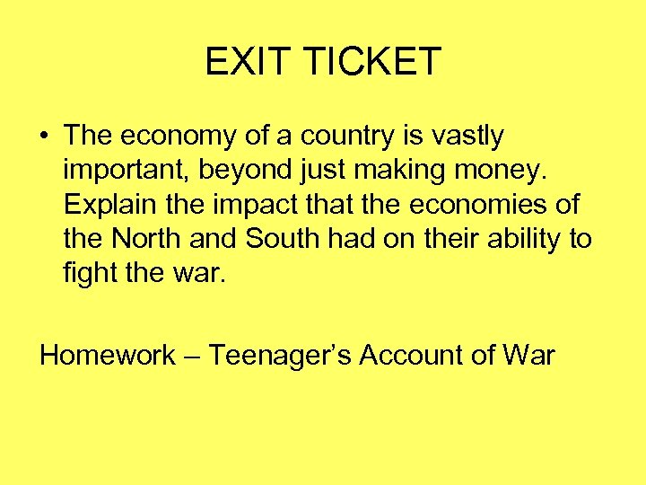 EXIT TICKET • The economy of a country is vastly important, beyond just making