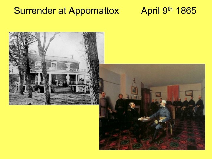 Surrender at Appomattox April 9 th 1865 