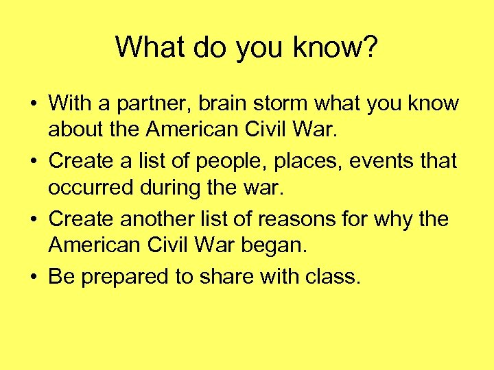 What do you know? • With a partner, brain storm what you know about