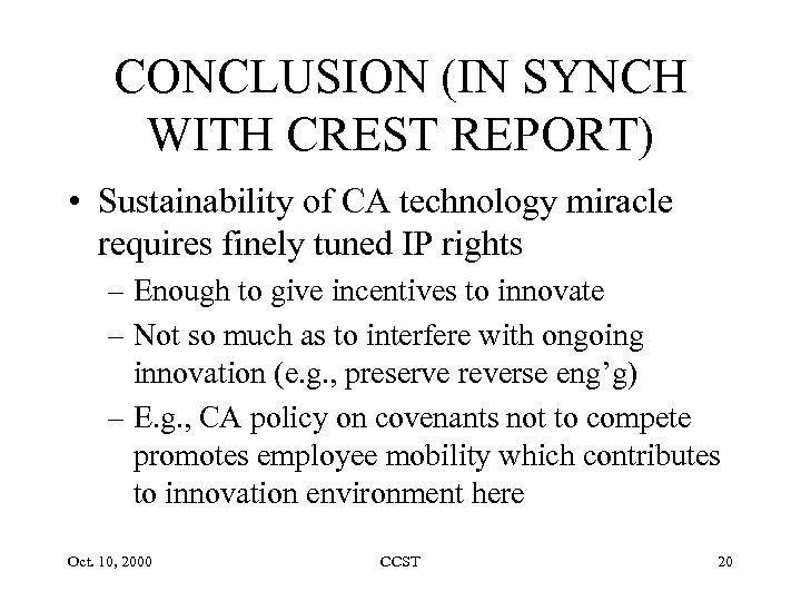 CONCLUSION (IN SYNCH WITH CREST REPORT) • Sustainability of CA technology miracle requires finely