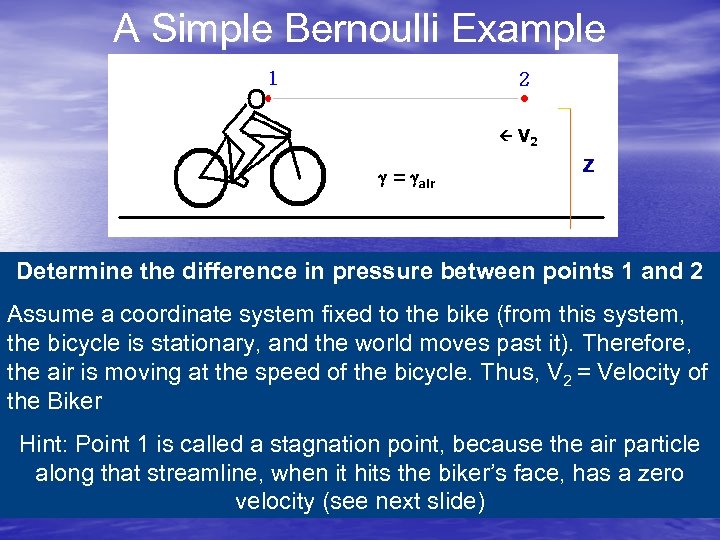 A Simple Bernoulli Example g = gair V 2 Z Determine the difference in