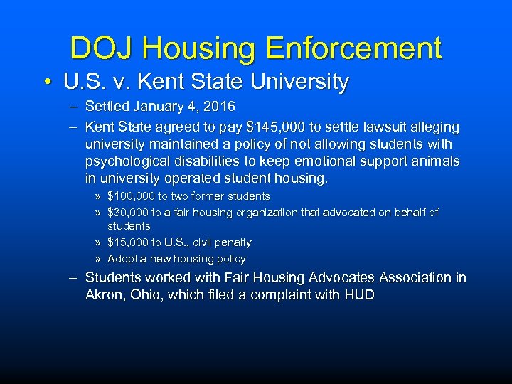 DOJ Housing Enforcement • U. S. v. Kent State University – Settled January 4,