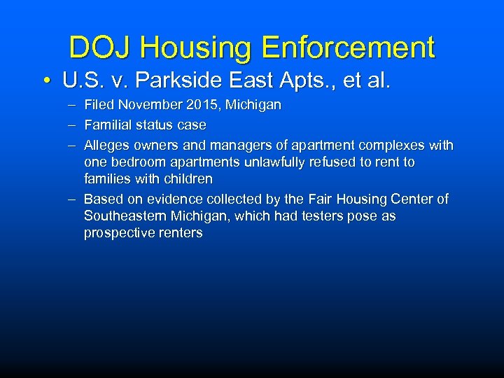 DOJ Housing Enforcement • U. S. v. Parkside East Apts. , et al. –