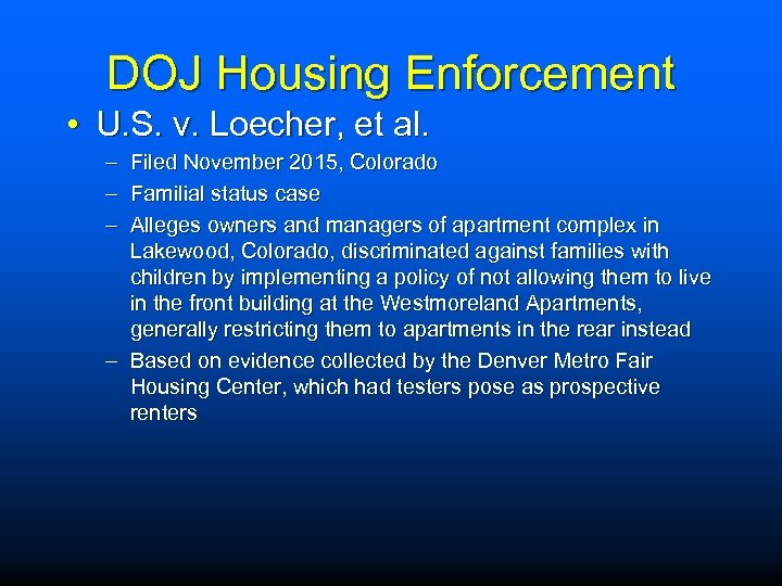 DOJ Housing Enforcement • U. S. v. Loecher, et al. – Filed November 2015,