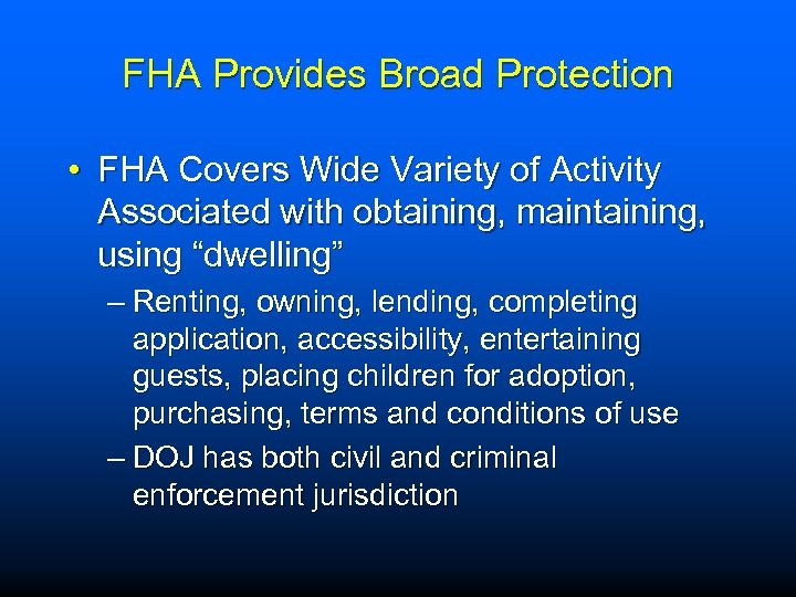 FHA Provides Broad Protection • FHA Covers Wide Variety of Activity Associated with obtaining,