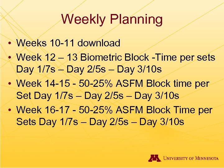 Weekly Planning • Weeks 10 -11 download • Week 12 – 13 Biometric Block