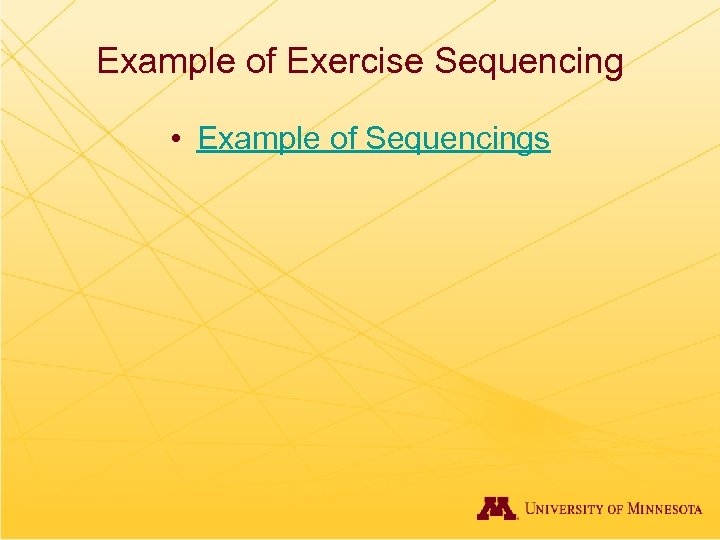 Example of Exercise Sequencing • Example of Sequencings 