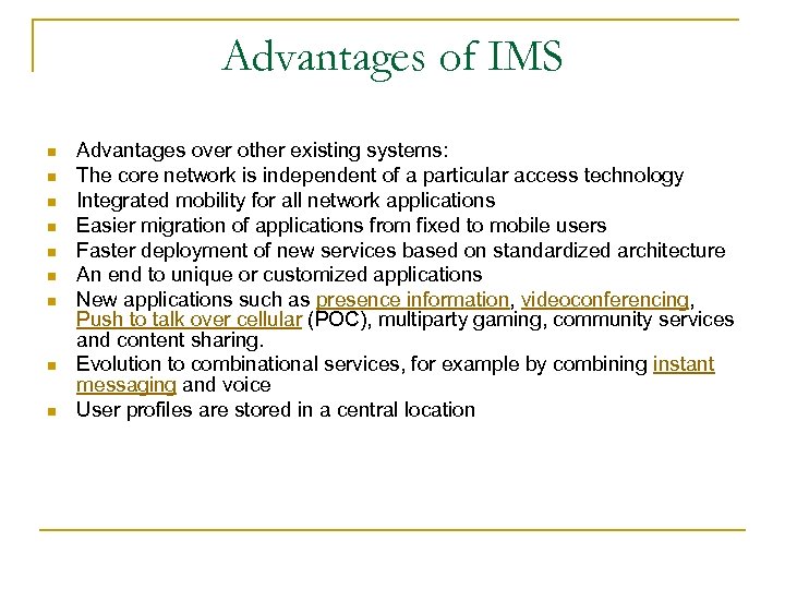 Advantages of IMS n n n n n Advantages over other existing systems: The