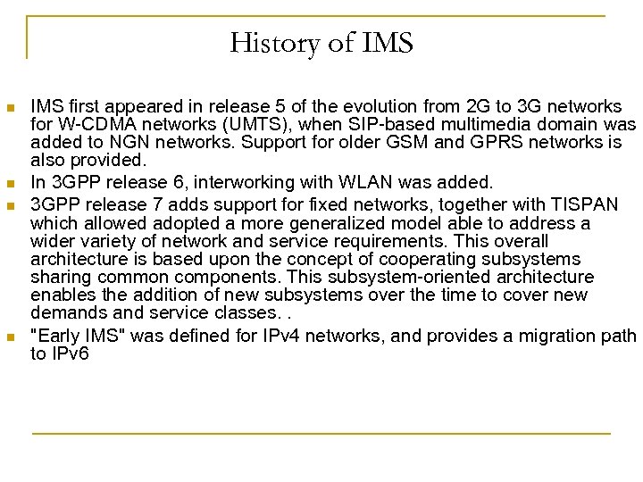 History of IMS n n IMS first appeared in release 5 of the evolution