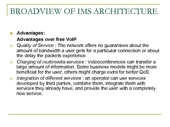 BROADVIEW OF IMS ARCHITECTURE n Ø Ø Ø Advantages: Advantages over free Vo. IP